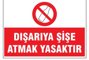 DIŞARIYA ŞİŞE ATMAK YASAKTIR