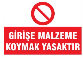 GİRİŞE MALZEME KOYMAK YASAKTIR