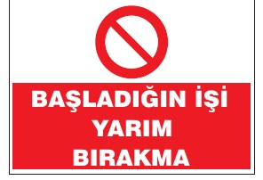 BAŞLADIĞIN İŞİ YARIM BIRAKMA