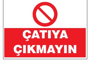 ÇATIYA ÇIKMAYINIZ