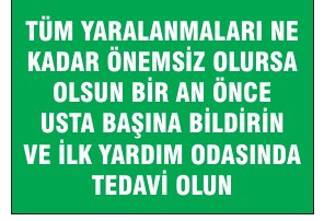 TÜM YAKALAMALARINIZI BİR KADAR ÖNEMLİ OLURSA OLSUN BİR AN ÖNCE DETA BAŞINA BİLDİRİN VE İLK YARDIM ODASINDA TEDAVİ OLUN