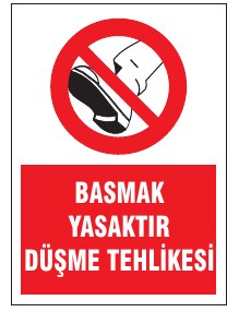 BASMAK YASAKTIR DÜŞME TEHLİKESİ