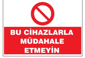 BU CİHAZLARLA MÜDAHALE ETMEYİN