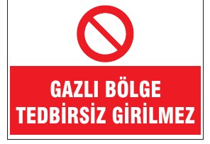 GAZLI BÖLGE TEDBİRSİZ GİRİLMEZ