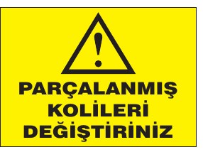 PARÇALANMIŞ KOLİLERİ DEĞİŞTİRİNİZ