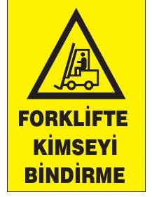 FORKLİFTE KİMSEYİ BİNDİRME
