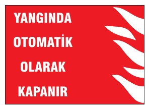 YANGINDA OTOMATİK OLARAK KAPANIR