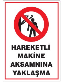 HAREKETLİ MAKİNE YAKININA YAKLAŞMA