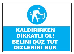 KALDIRILIRKEN DİKKATLİ OL! BELİNİ İKİ TUT DİZLERİNİ BÜK