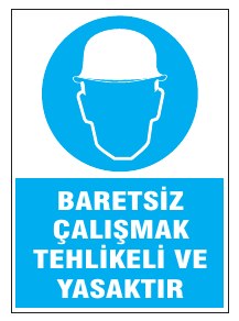 BARETSİZ ÇALIŞMAK YASAKTIR VE YASAKTIR