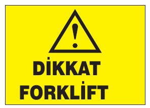 DİKKAT FORKLİFT