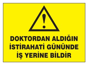 DOKTORDAN ALDIĞIN İSTİRAHATIN GÜNÜMDE İŞ YERİNE BİLDİR