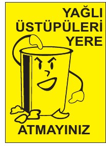 YAĞLI ÜSTÜPÜLERI YERE ATMAYINIZ