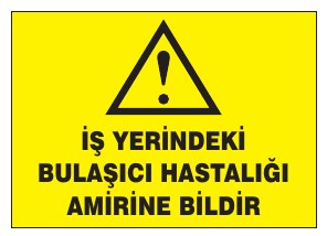 İŞ YERİNDEKİ BULAŞICI HASTALIĞI AMİRİNE BİLDİR