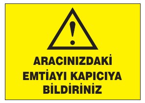 ARAÇLARINIZDAKİ EMTİYATI KAPICIYA BİLDİRİNİZ