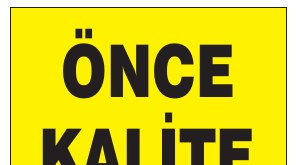 ÖNCE KALİTE