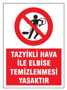 TAZYİKLİ HAVA İLE ELBİSE TEMİZLEMESİ YASAKTIR