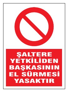 ŞALTERE YETKİLİNDEN BAŞKASININ EL SÜRMESİ YASAKTIR