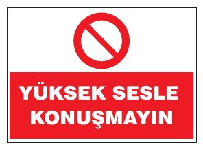 YÜKSEK SESLE KONUŞMAYIN