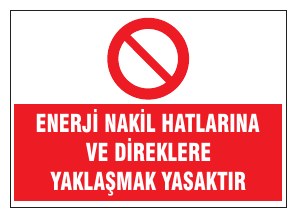 ENERJİ BANT HATLARINI VE DİREKLERE YAKLAŞILMASI GÜVENLİ DEĞİLDİR