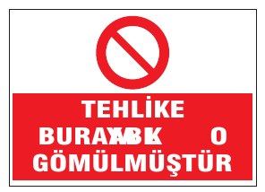 TEHLİKE BURAYA GÖMÜLMÜŞTÜR