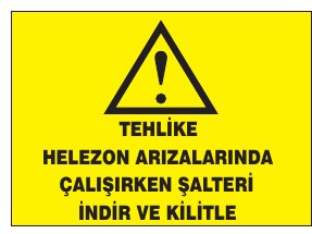 TEHLİKE HELEZON ARACILARIYLA ÇALIŞIRKEN ŞALTERE EL SÜRME VE SÜRME