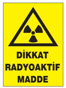 DİKKAT RADYOAKTİF MADDE
