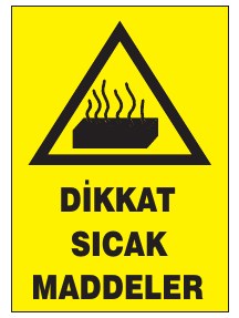 DİKKAT SICAK MADDELER