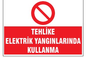 TEHLİKE ELEKTRİK YANGINLARINDA KULLANMA