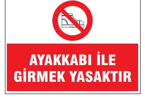 AYAKKABI İLE GİRMEK YASAKTIR