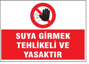 SUYA GİRMEK TEHLİKELİ VE YASAKTIR