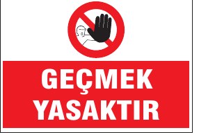 GEÇMEK YASAKTIR