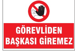 GÖREVLİDEN BAŞKASI GİREMEZ