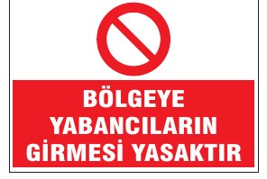 BÖLGEYE YABANCILARIN GİRMESİ YASAKTIR