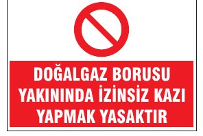 DOĞALGAZ BORUSU YAKININDA İZİNSİZ KAZI YAPMAK YASAKTIR