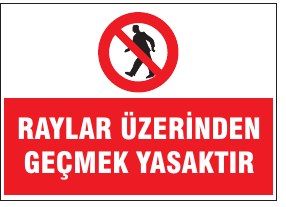 RAYLAR ÜZERİNDEN GEÇMEK YASAKTIR