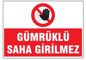 GÜMRÜKLÜ SAHA GİRİLMEZ