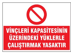 VİNÇLERİ KAPASİTESİNİN ÜZERİNDEKİ YÜKLERLE ÇALIŞTIRMAK YASAKTIR