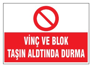 VİNÇ VE BLOK TAŞIN ALTINDA DURMA