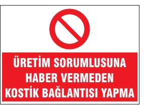 ÜRETİM SORUNLARINA İHABER VERMEDEN KOSTİK BAĞLANTISI YAPMA