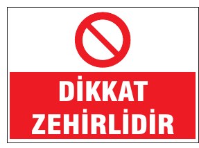 DİKKAT ZEHİRLİDİR