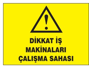 DİKKAT İŞ MAKİNALARI ÇALIŞMA SAHASI