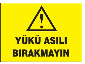 YÜKÜ ASILI BIRAKMAYIN