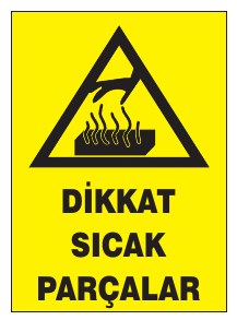 DİKKAT SICAK PARÇALAR