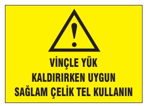 VİNÇ YÜK KALDIRIRKEN YÜZÜ SAĞLAM ÇELİK TEL KULLAN