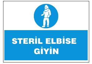 STERİL ELBİSE GİYİN