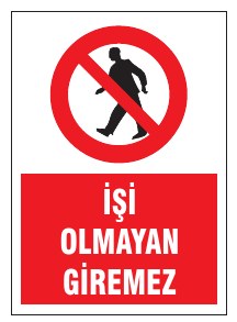 İŞİ OLMAYAN GİREMEZ