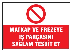 MATKAP VE FREZE İŞ PARÇASINI SAĞLAM TESBİT ET