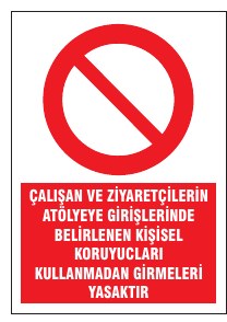 ÇALIŞMA ALANINDA İZİNSİZ KİŞİ BULUNAMAZ