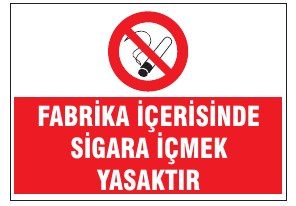 FABRİKA İÇERİSİNDE SİGARA İÇMEK YASAKTIR